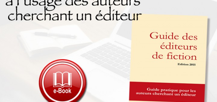 guide pratique pour les auteurs cherchant un éditeur